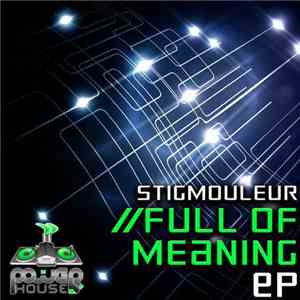 Stigmouleur - Full Of Meaning EP
