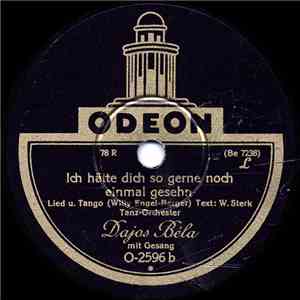 Tanz-orchester Dajos Bela - Ich Hätte Dich So Gerne Noch Einmal Gesehn / Ka ...