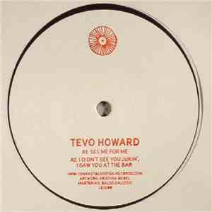Tevo Howard - See Me For Me
