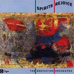 The Dedication Orchestra - Spirits Rejoice
