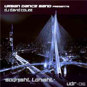 Urban Dance Band Presents, DJ David Colee - Goodnight Tonight