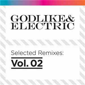 Various - Godlike & Electric - Selected Remixes Vol. 02
