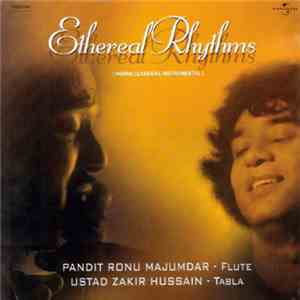 Zakir Hussain, Ronu Majumdar - Ethereal Rhythms