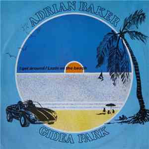 Adrian Baker / Gidea Park - I Get Around/Lazin On The Beach