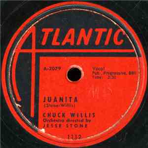 Chuck Willis - Juanita / Whacha' Gonna Do When Your Baby Leaves You