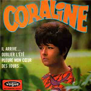 Coraline  - Il Arrive... / Oublier L'été / Pleure Mon Cœur / Des Jours...