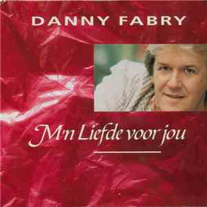 Danny Fabry - M'n Liefde Voor Jou
