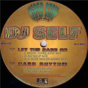 DJ Self - Let The Bass Go / Hard Rhythm