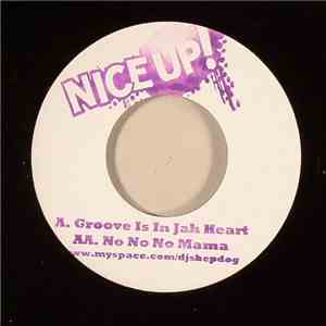 DJ Shepdog - Groove Is In Jah Heart / No No No Mama