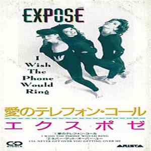 Exposé - I Wish The Phone Would Ring