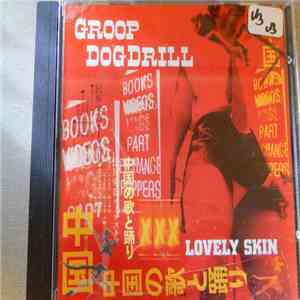 Groop Dogdrill - Lovely Skin Us