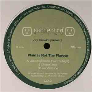 Jay Tripwire - Plain Is Not The Flavour