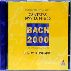 Johann Sebastian Bach, Gustav Leonhardt - Cantatas BWV 13, 14 & 16