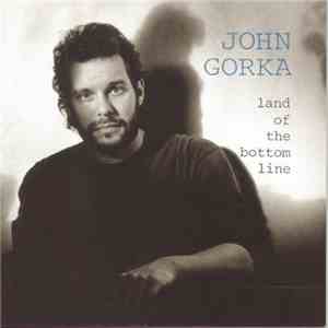 John Gorka - Land Of The Bottom Line