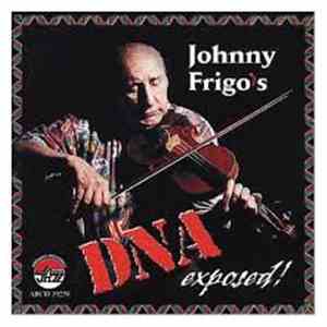 Johnny Frigo - Johnny Frigo's DNA Exposed!