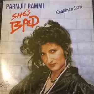 Parmjit Pammi - She's Bad - Shakinan Jatti
