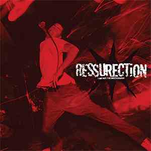 Ressurection  - I Am Not: The Discography