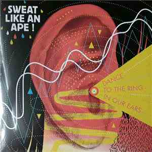 Sweat Like An Ape! - Dance To The Ring In Our Ears