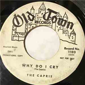 The Capris - Why Do I Cry / Tears In My Eyes