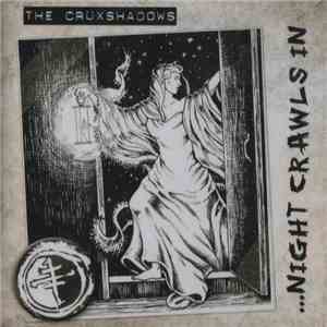 The Crüxshadows - ...Night Crawls In