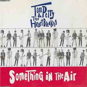 Tom Petty & The Heartbreakers - Something In The Air