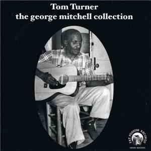 Tom Turner  - The George Mitchell Collection