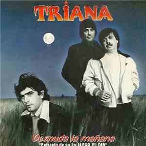 Triana  - Desnuda La Mañana / Como El Viento