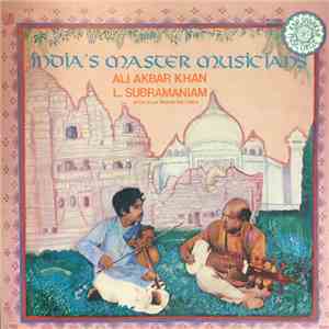 Ali Akbar Khan & L. Subramaniam - India's Master Musicians