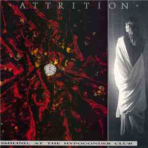 Attrition - Smiling, At The Hypogonder Club