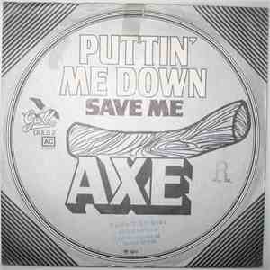 Axe  - Puttin' Me Down / Save Me