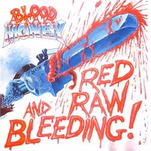Blood Money  - Red Raw And Bleeding!