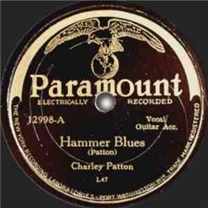 Charley Patton - Hammer Blues / When Your Way Gets Dark