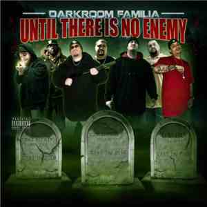 Darkroom Familia - Until There Is No Enemy