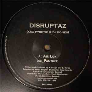 Disruptaz Aka Pyretic & DJ Bones  - Air Lok / Panther