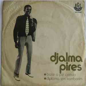 Djalma Pires - Bate O Pé Crioulo / Diploma Em Tamborim