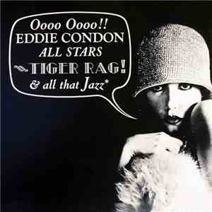 Eddie Condon, Eddie Condon And His All-Stars - Tiger Rag And All That Jazz