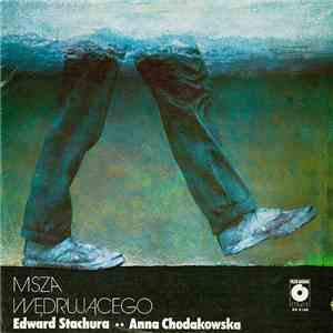 Edward Stachura / Anna Chodakowska - Msza Wędrującego