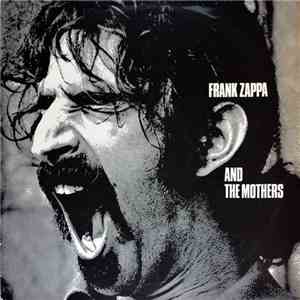 Frank Zappa - Frank Zappa And The Mothers Of Invention