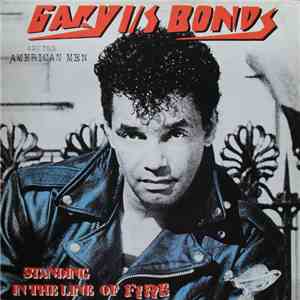 Gary U.S. Bonds And The American Men - Standing In The Line Of Fire