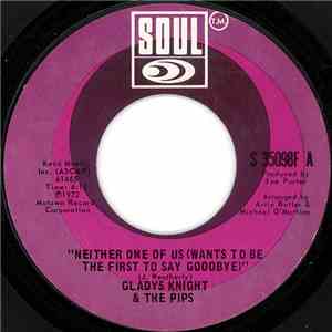 Gladys Knight & The Pips - Neither One Of Us (Wants To Be The First To Say  ...