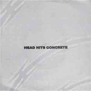 Head Hits Concrete - Head Hits Concrete