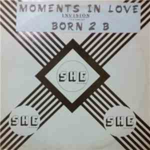 Invision Featuring Born 2 Be - Moments In Love