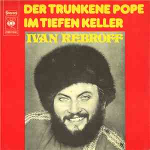 Ivan Rebroff - Der Trunkene Pope / Im Tiefen Keller