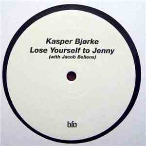 Kasper Bjørke with Jacob Bellens - Lose Yourself To Jenny