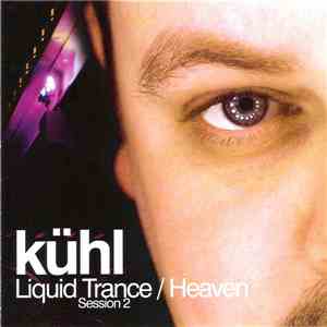 Kühl - Liquid Trance / Heaven  Session 2