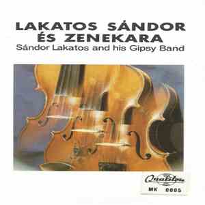 Lakatos Sándor És Zenekara - Sándor Lakatos And His Gipsy Band