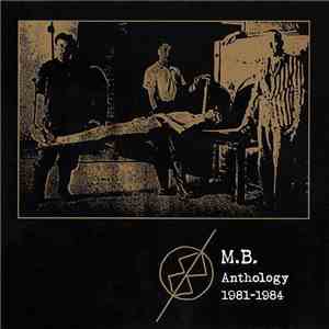 M.B. - Anthology 1981-1984