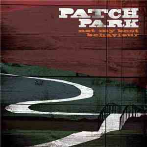 Patch Park - Not My Best Behaviour