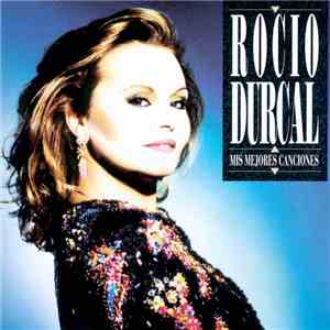 Rocío Dúrcal - Mis Mejores Canciones