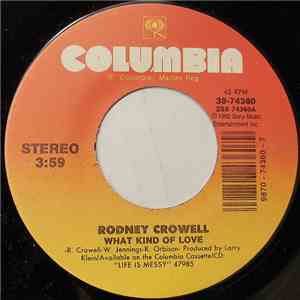 Rodney Crowell - What Kind Of Love / Nobody's Going To Tear My Playhouse Do ...
